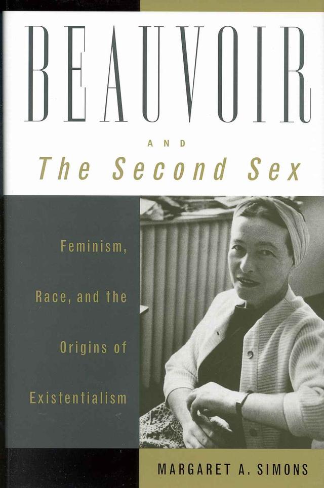 Beauvoir and The Second Sex by Margaret A. Simons