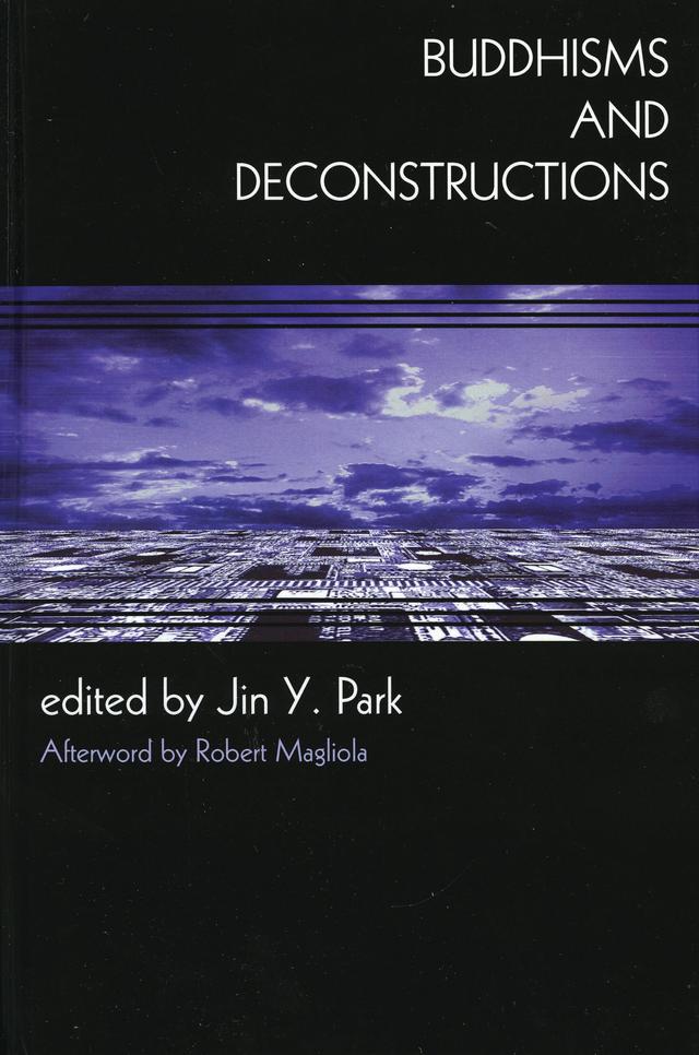 Buddhisms and Deconstructions by David R. Loy, E.H Jarow, Ellen Y. Zhang, Frank W. Stevenson, Gad Horowitz, Ian Mabbett, Jane Augustine, Jin Y. Park, Robert Magliola, Roger Jackson, Simon Glynn, Steven W. Laycock, Youru Wang, Zong-qi Cai