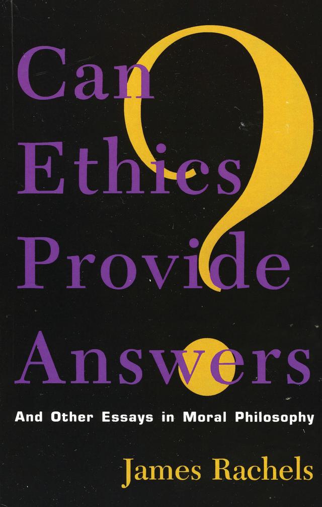 Can Ethics Provide Answers? by James Rachels