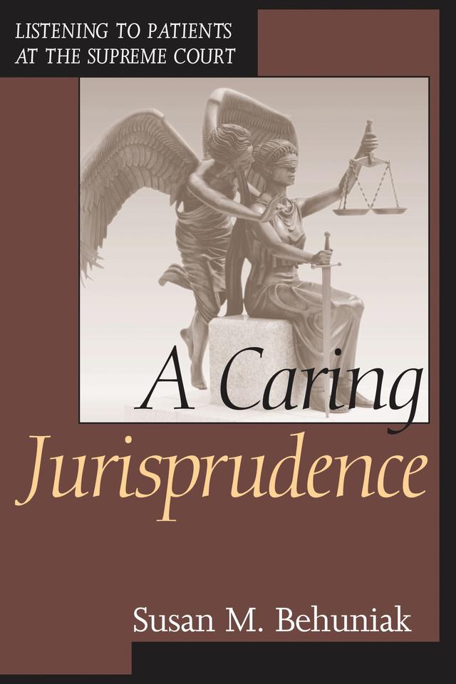 A Caring Jurisprudence by Susan M. Behuniak