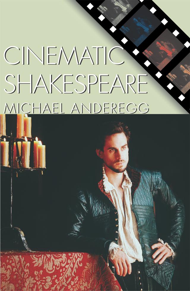 Cinematic Shakespeare by Michael Anderegg