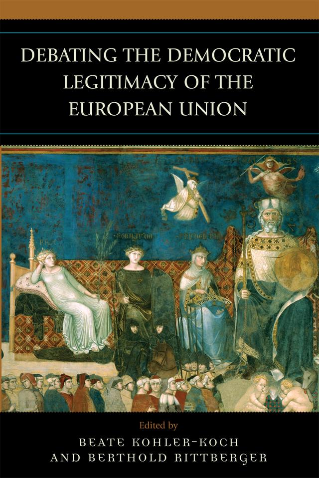 Debating the Democratic Legitimacy of the European Union by Beate Kohler-Koch, Berthold Rittberger