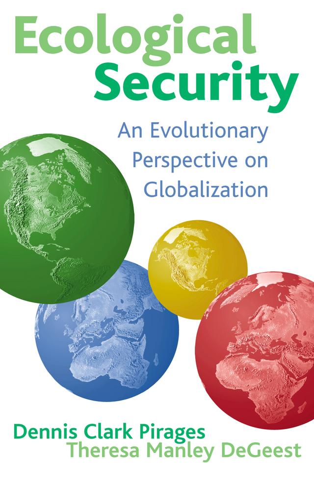 Ecological Security by Dennis Clark Pirages, Theresa Manley DeGeest