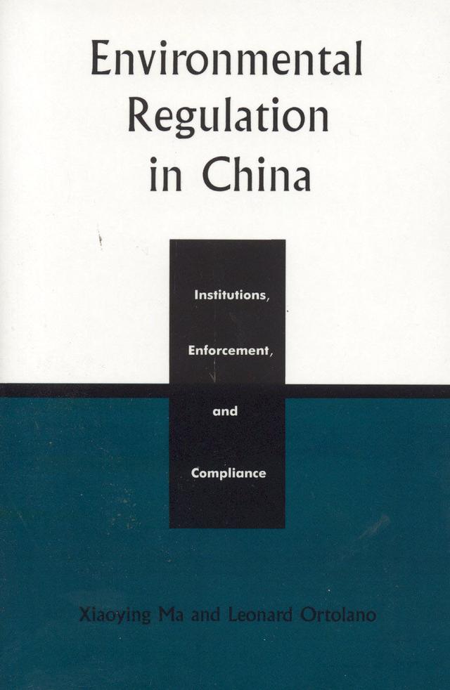 Environmental Regulation in China by Leonard Ortolano, Xiaoying Ma