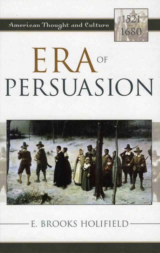 Era of Persuasion by E. Brooks Holifield