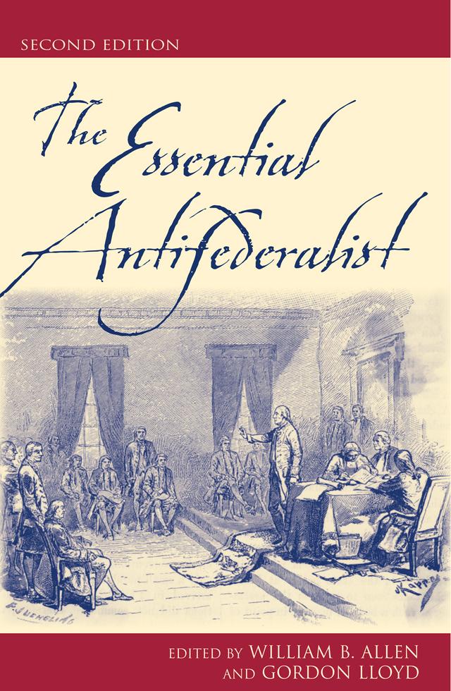 The Essential Antifederalist by Gordon Lloyd, William B. Allen