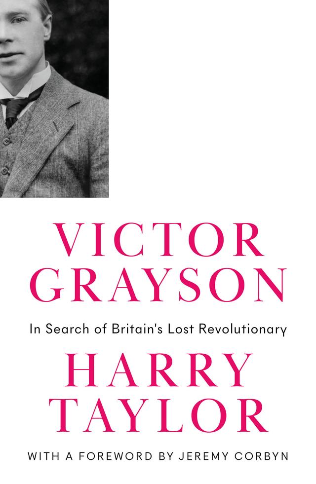 Victor Grayson by Harry Taylor, Jeremy Corbyn