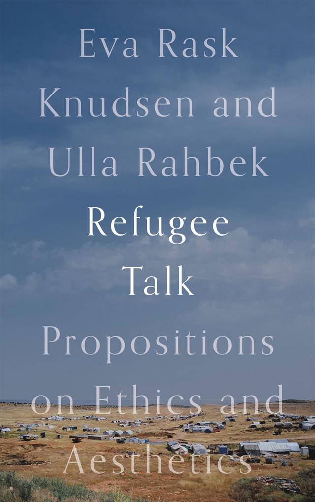 Refugee Talk by Eva Rask Knudsen, Ulla Rahbek
