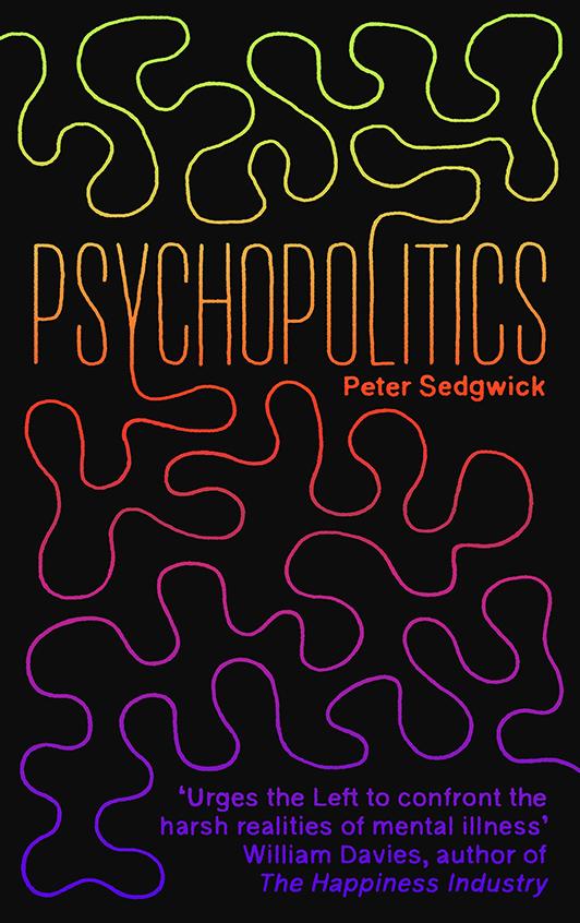 PsychoPolitics by Peter Sedgwick, Tad Tietze