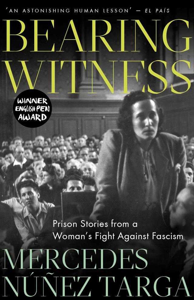 Bearing Witness by Faye Williams, Mercedes Núñez Targa, Mirta Núñez Díaz-Balart, Nick Caistor, Pete Ayrton