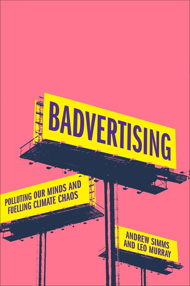 Badvertising by Andrew Simms, Leo Murray