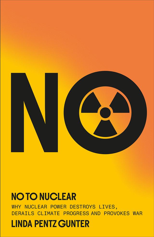 No To Nuclear by Linda Pentz Gunter