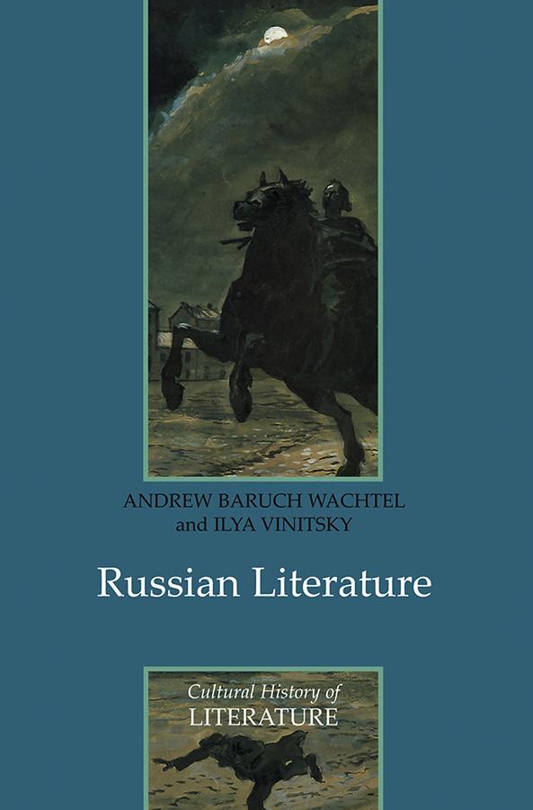 Russian Literature by Andrew Baruch Wachtel, Ilya Vinitsky