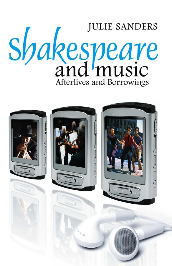 Shakespeare and Music by Julie Sanders