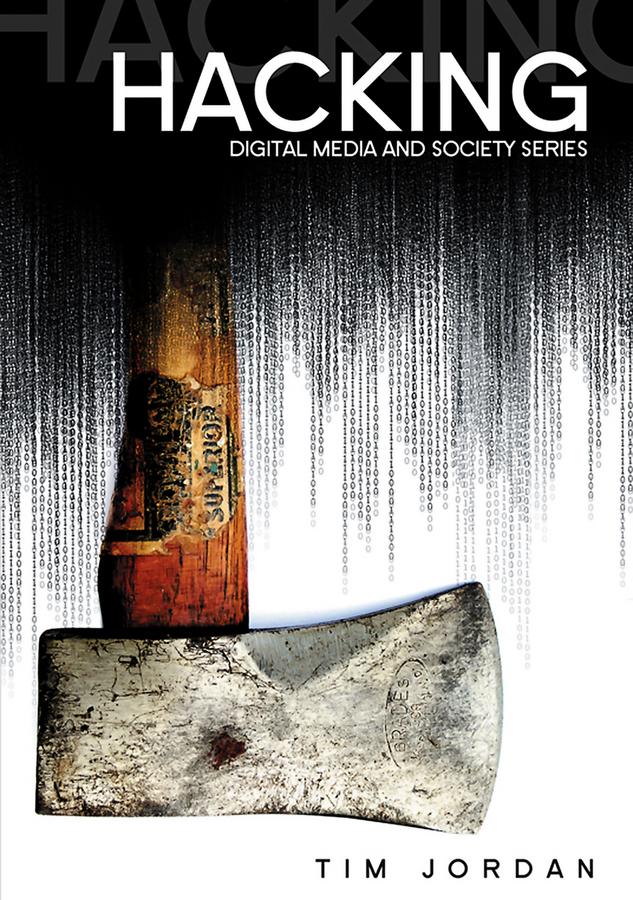 Hacking by Tim Jordan