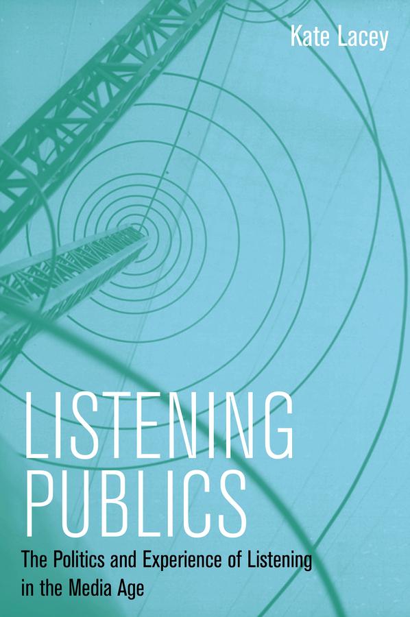 Listening Publics by Kate Lacey