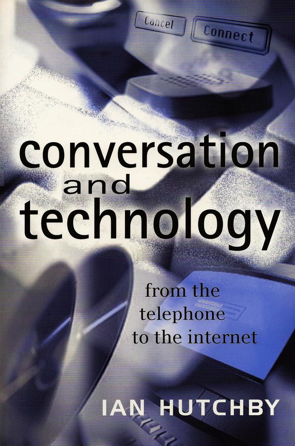 Conversation and Technology by Ian Hutchby
