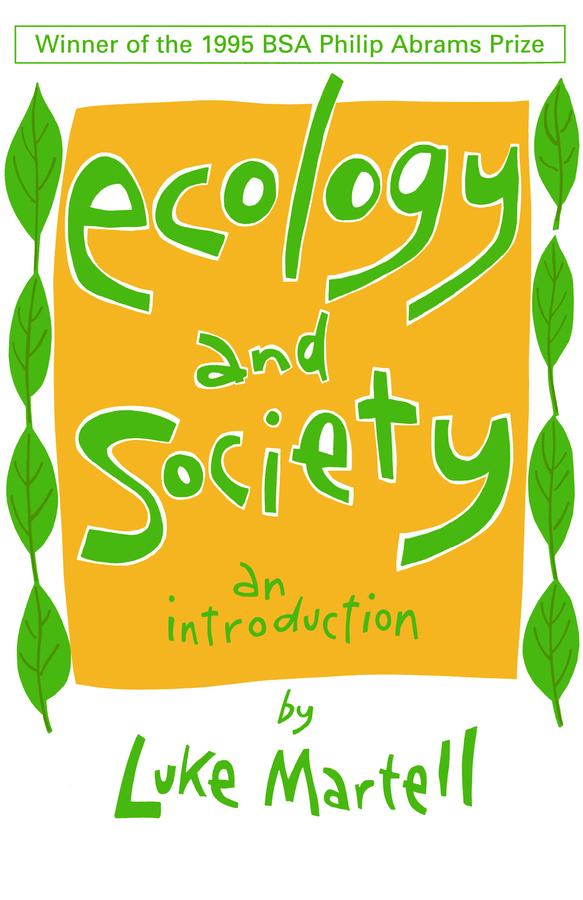 Ecology and Society by Luke Martell