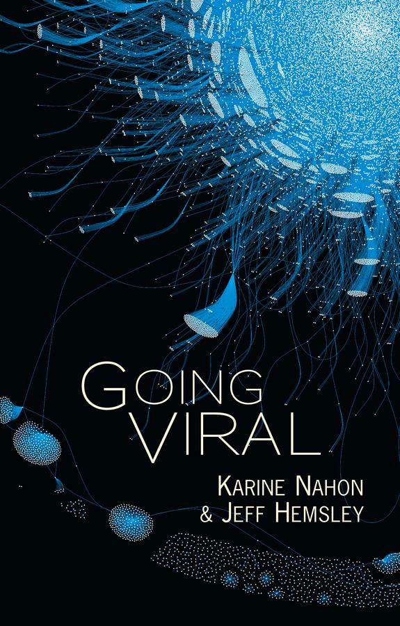 Going Viral by Jeff Hemsley, Karine Nahon