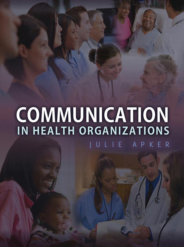Communication in Health Organizations by Julie Apker