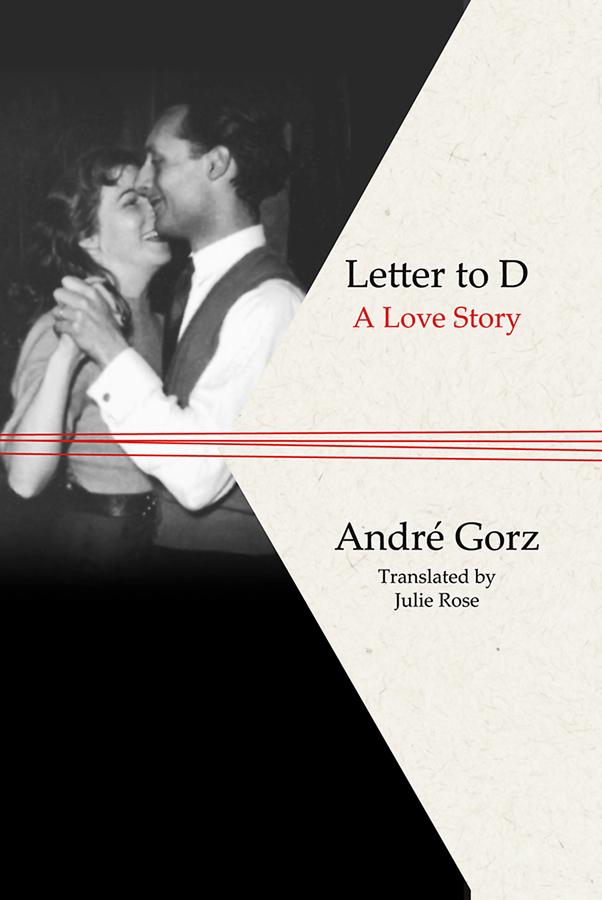 Letter to D by André Gorz, Julie Rose