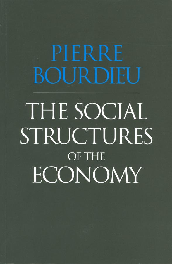 The Social Structures of the Economy by Pierre Bourdieu
