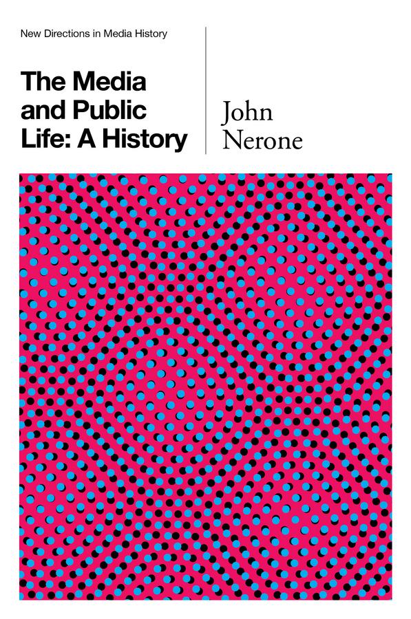 The Media and Public Life by John Nerone