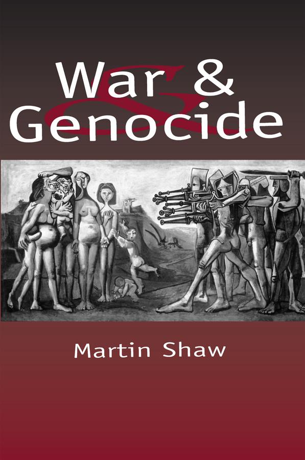 War and Genocide by Martin Shaw