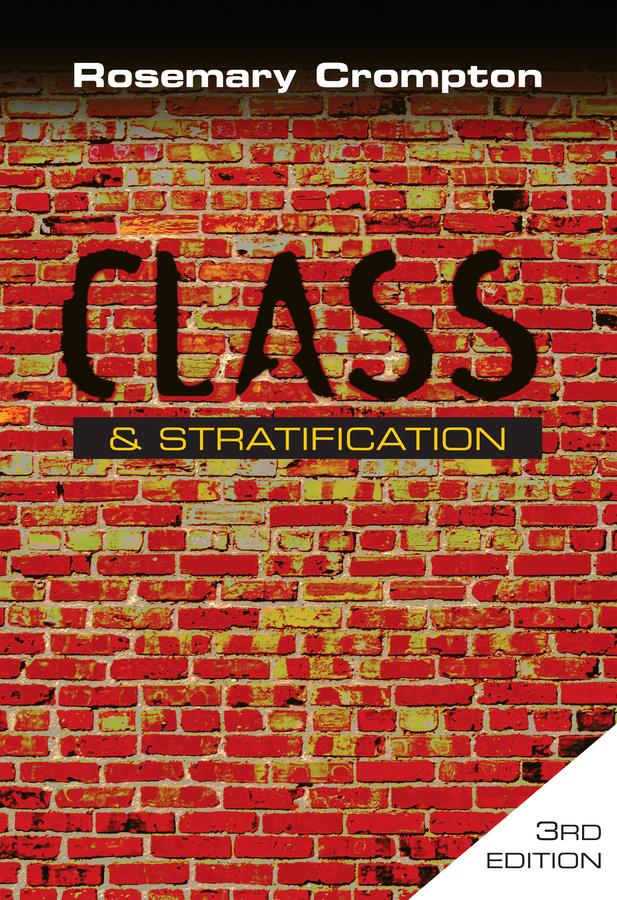 Class and Stratification by Rosemary Crompton