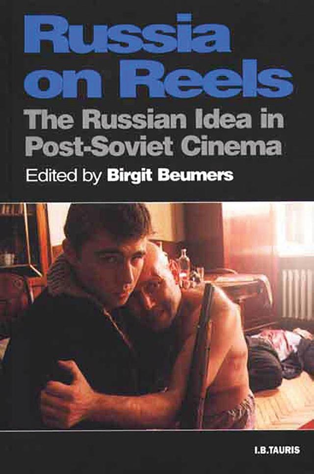 Russia on Reels by Birgit Beumers
