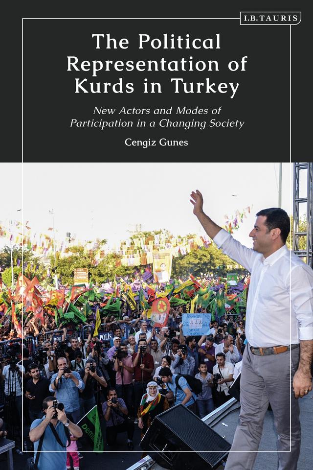 The Political Representation of Kurds in Turkey by Cengiz Gunes