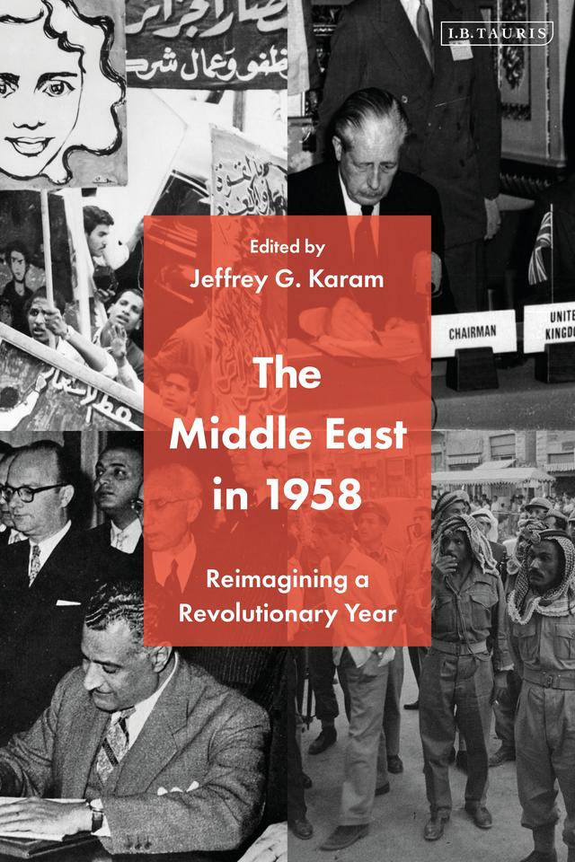 The Middle East in 1958 by Jeffrey G. Karam