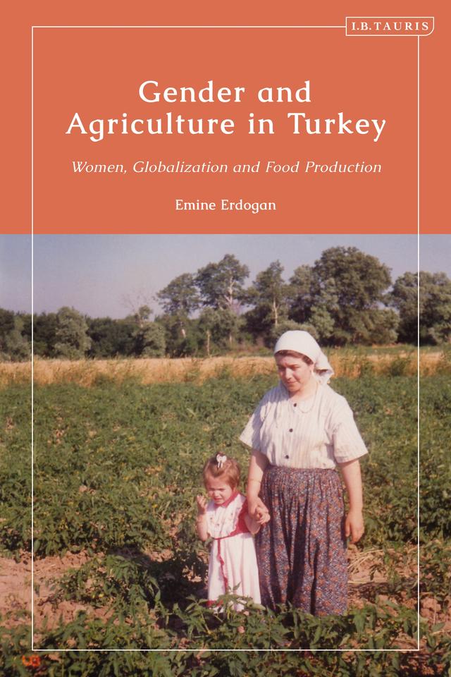 Gender and Agriculture in Turkey by Emine Erdogan