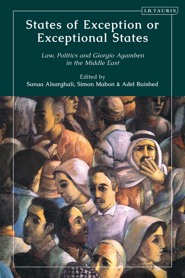States of Exception or Exceptional States by Adel Ruished, Sanaa Al Sarghali, Simon Mabon