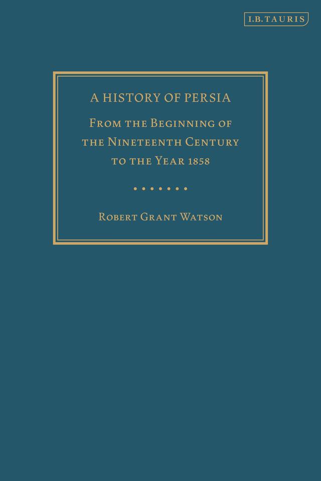 A History of Persia by Ali M. Ansari, Robert Grant Watson
