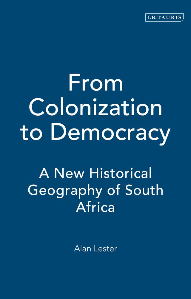 From Colonization to Democracy by Alan Lester