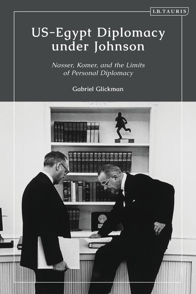 US-Egypt Diplomacy under Johnson by Gabriel Glickman