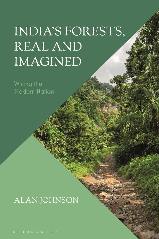 India's Forests, Real and Imagined by Alan Johnson