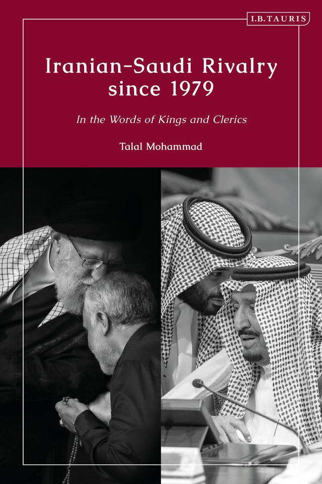 Iranian-Saudi Rivalry since 1979 by Talal Mohammad