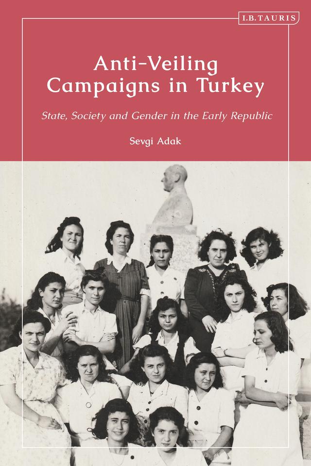 Anti-Veiling Campaigns in Turkey by Sevgi Adak