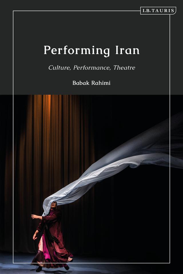 Performing Iran by Babak Rahimi