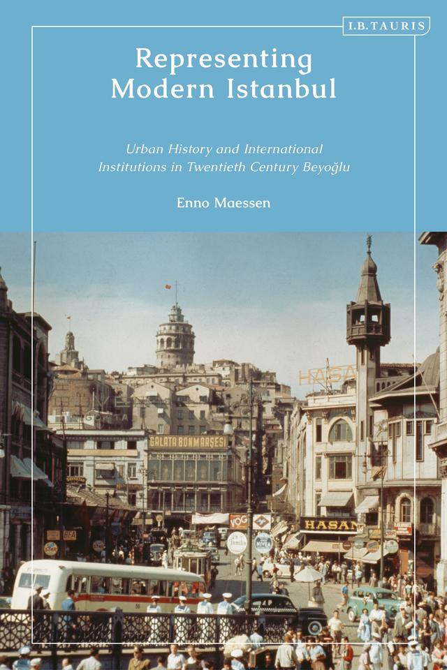 Representing Modern Istanbul by Enno Maessen