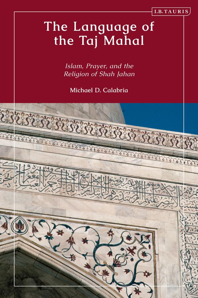 The Language of the Taj Mahal by Michael D. Calabria