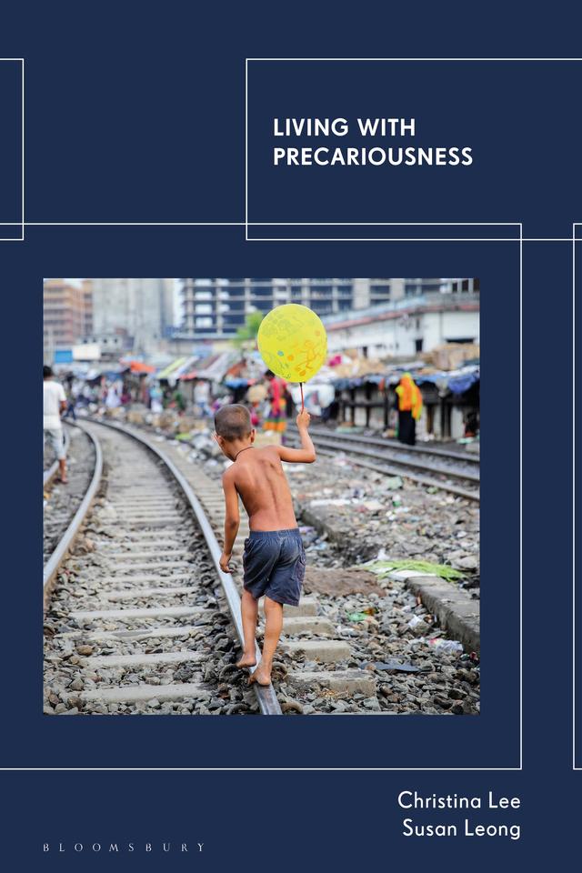 Living with Precariousness by Christina Lee, Susan Leong