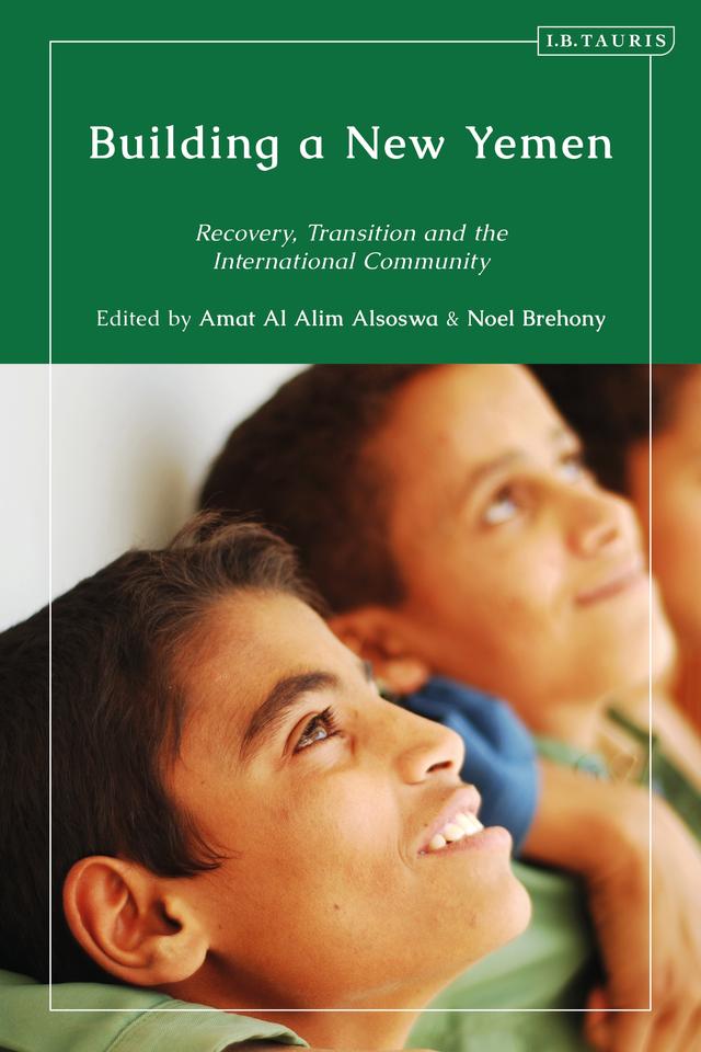 Building a New Yemen by Amat Al Alim Alsoswa, Noel Brehony