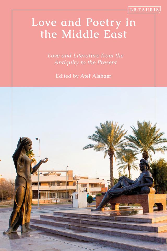 Love and Poetry in the Middle East by Atef Alshaer
