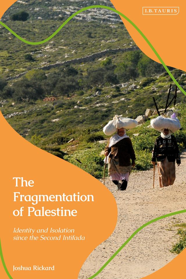 The Fragmentation of Palestine by Joshua Rickard