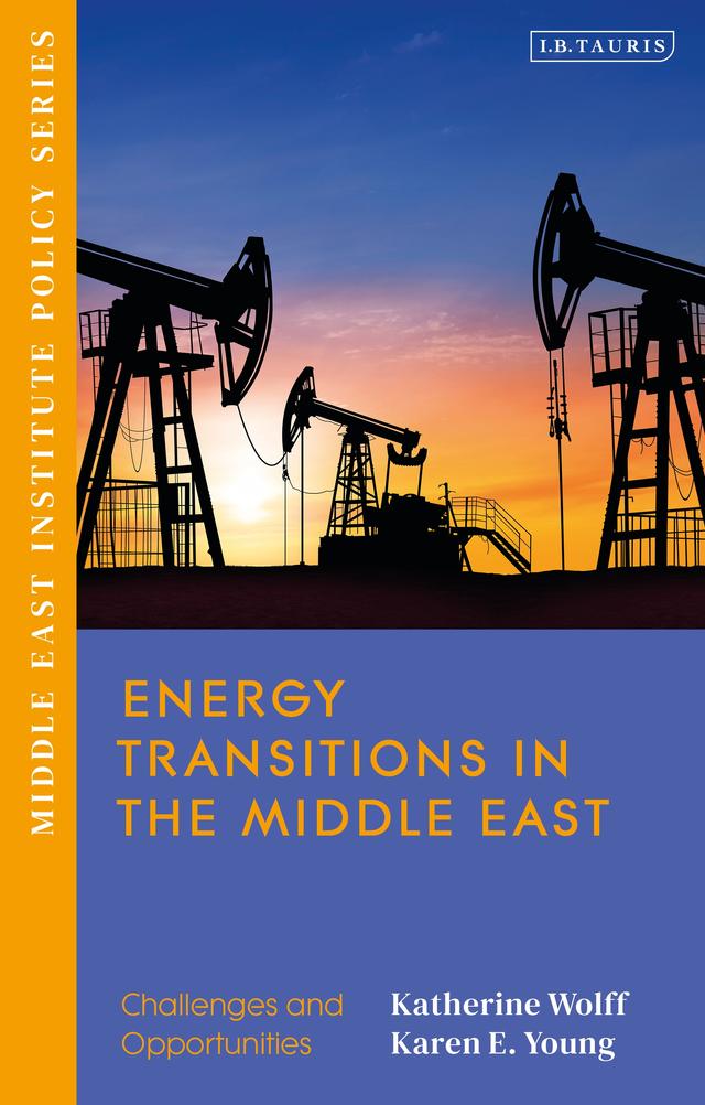 Energy Transitions in the Middle East by Karen E. Young, Katherine Wolff