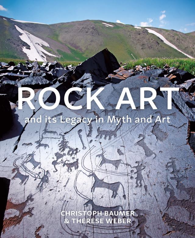 Rock Art and its Legacy in Myth and Art by Christoph Baumer, Therese Weber