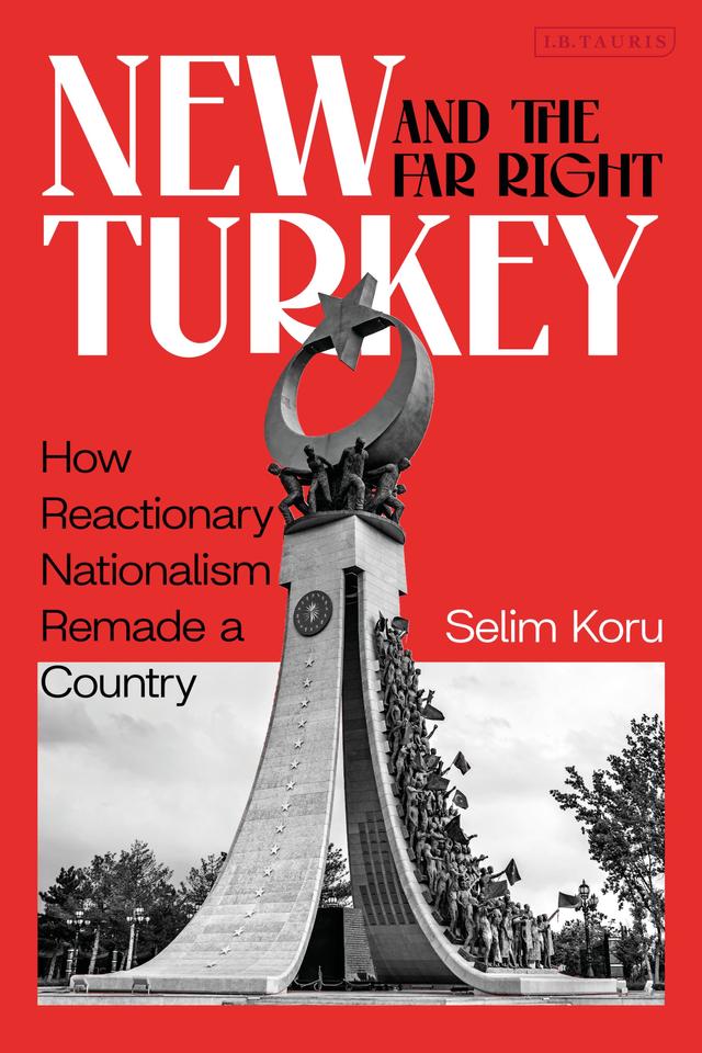 New Turkey and the Far Right by Selim Koru